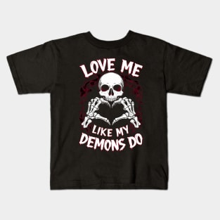 Love me like my demons do Kids T-Shirt